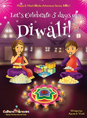 Imagen de archivo de Let's Celebrate 5 Days of Diwali! (Maya & Neel's India Adventure Series, Book 1) (1) a la venta por Books From California