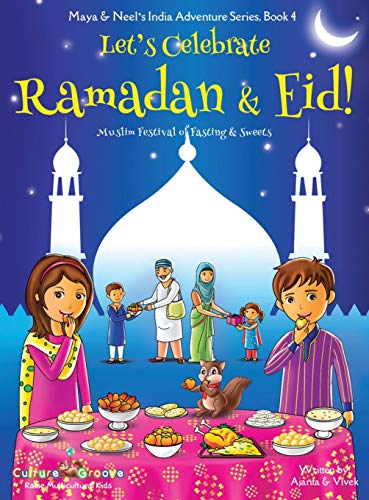 Beispielbild fr Let's Celebrate Ramadan & Eid! (Muslim Festival of Fasting & Sweets) (Maya & Neel's India Adventure Series, Book 4) zum Verkauf von Better World Books