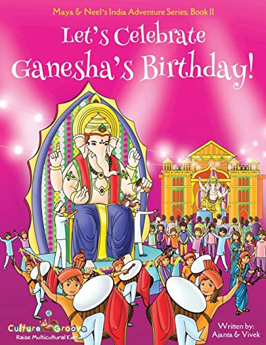 Stock image for Let's Celebrate Ganesha's Birthday! (Maya & Neel's India Adventure Series, Book 11) for sale by Better World Books