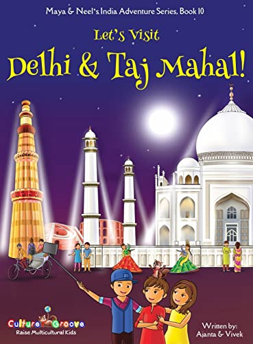 Stock image for Let's Visit Delhi & Taj Mahal! (Maya & Neel's India Adventure Series, Book 10) for sale by Better World Books: West