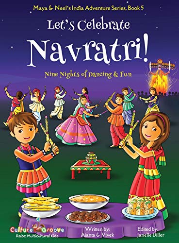 Beispielbild fr Let's Celebrate Navratri! (Nine Nights of Dancing & Fun) (Maya & Neel's India Adventure Series, Book 5) zum Verkauf von GF Books, Inc.