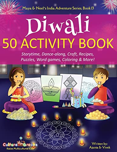 Stock image for Diwali 50 Activity Book: Storytime, Dance-along, Craft, Recipes, Puzzles, Word games, Coloring & More! (Maya & Neel's India Adventure Series) for sale by PlumCircle