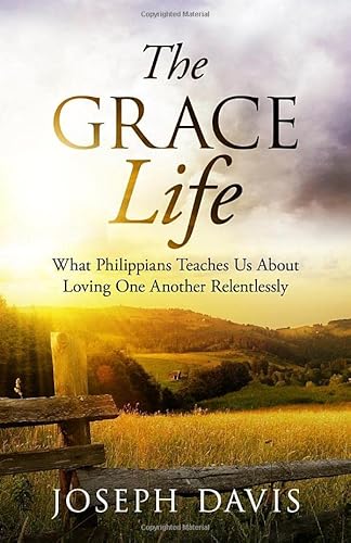 Stock image for The GraceLife: What Philippians Teaches Us About Loving One Another Relentlessly for sale by Your Online Bookstore