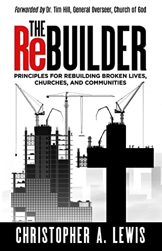 Stock image for The Rebuilder: Principles for Rebuilding Broken Lives, Churches, and Communities for sale by Bookmonger.Ltd