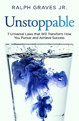 Stock image for Unstoppable: Seven Universal Laws That Will Transform How You Pursue and Achieve Success for sale by Gulf Coast Books