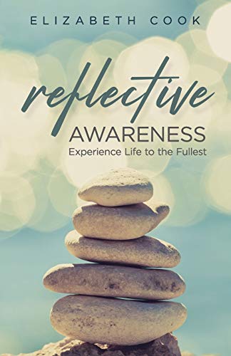Stock image for Reflective Awareness: Experience Life to the Fullest for sale by GF Books, Inc.