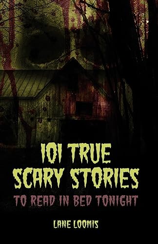 Beispielbild fr 101 True Scary Stories to Read in Bed Tonight zum Verkauf von BooksRun