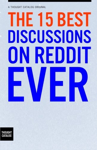 Stock image for The 15 Best Discussions on Reddit Ever for sale by GF Books, Inc.