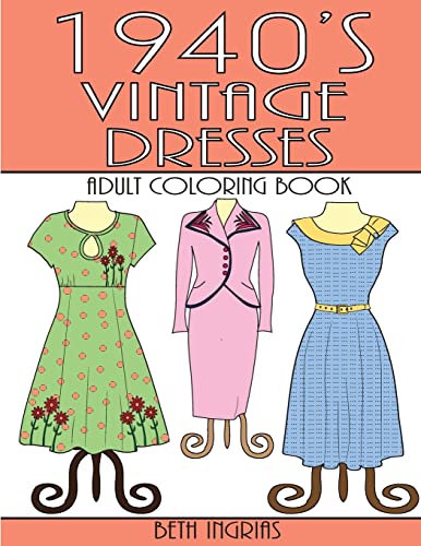 Stock image for 1940's Vintage Dresses: An Adult Coloring Book for sale by HPB Inc.