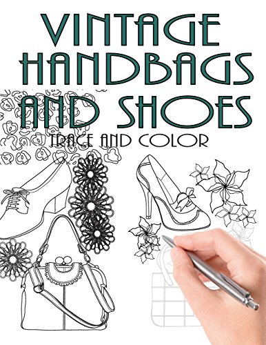 Stock image for Trace and Color: Vintage Handbags and Shoes: Adult Activity Book for sale by GF Books, Inc.