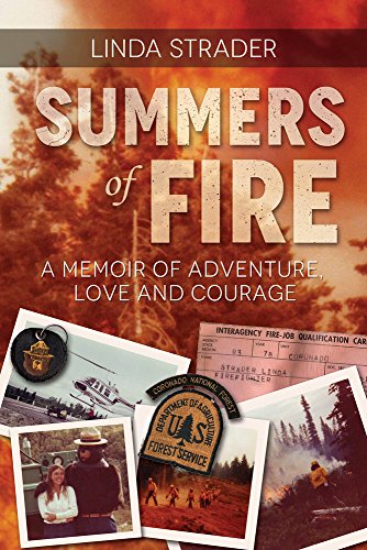 Beispielbild fr Summers of Fire: A Memoir of Adventure, Love and Courage zum Verkauf von ThriftBooks-Dallas