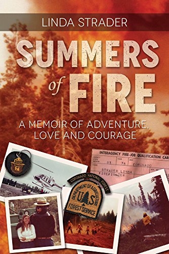 Imagen de archivo de Summers of Fire: A Memoir of Adventure, Love and Courage a la venta por ThriftBooks-Dallas