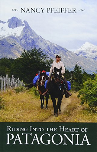Stock image for Riding Into the Heart of Patagonia for sale by Zoom Books Company