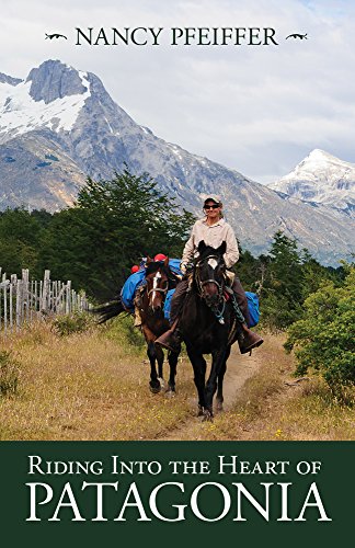 Stock image for Riding Into the Heart of Patagonia for sale by Better World Books: West