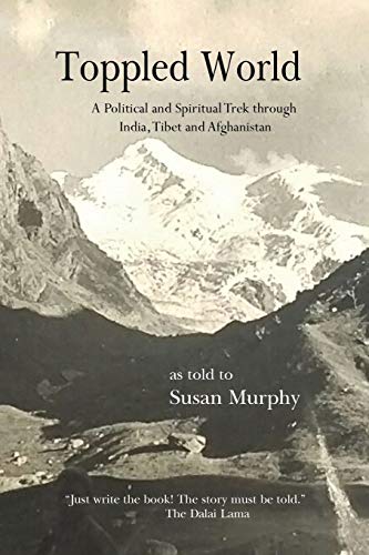 Beispielbild fr Toppled World: A Political and Spiritual Trek through India, Tibet and Afghanistan zum Verkauf von ThriftBooks-Dallas