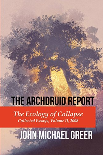 Stock image for The Archdruid Report: The Ecology of Collapse: Collected Essays, Volume II, 2008 (The Complete Archdruid Report) for sale by SecondSale