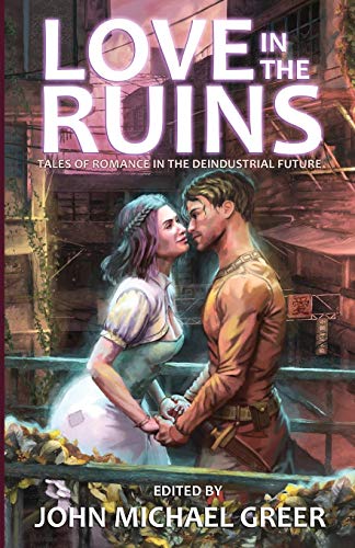 Beispielbild fr Love in the Ruins: Tales of Romance in the Deindustrial Future zum Verkauf von SecondSale