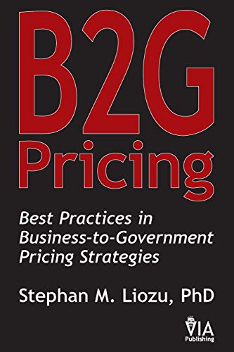 Imagen de archivo de B2G Pricing: Best Practices in Business-to-Government Pricing Strategies a la venta por ThriftBooks-Atlanta