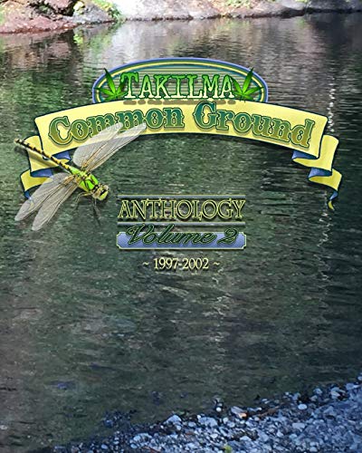 Imagen de archivo de Takilma Common Ground Anthology: Volume II * 1997-2002 a la venta por THE SAINT BOOKSTORE