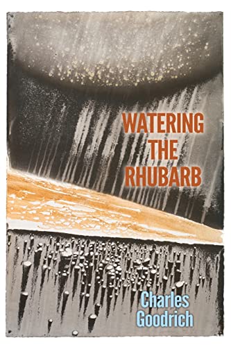 Beispielbild fr Watering the Rhubarb zum Verkauf von Big River Books