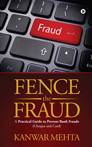 9781945825132: Fence the Fraud: A practical guide To Prevent Bank Frauds (Cheque and Card)