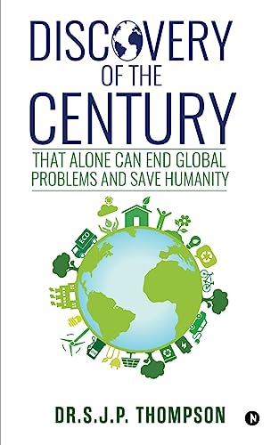 Beispielbild fr Discovery of the Century: That Alone Can End Global Problems and Save Humanity zum Verkauf von Wonder Book