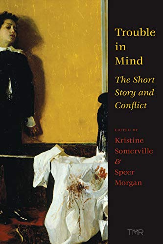 Beispielbild fr Trouble in Mind: the Short Story and Conflict zum Verkauf von More Than Words