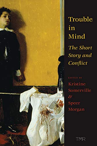 Imagen de archivo de Trouble in Mind: the Short Story and Conflict a la venta por More Than Words