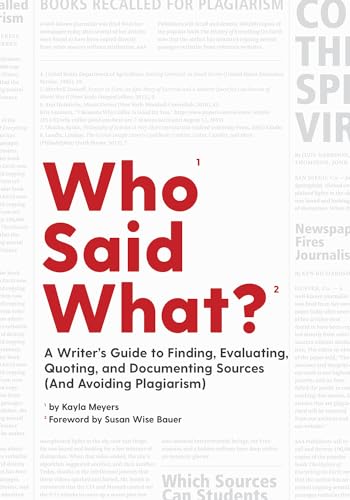 9781945841422: Who Said What?: A Writer's Guide to Finding, Evaluating, Quoting, and Documenting Sources (and Avoiding Plagiarism)