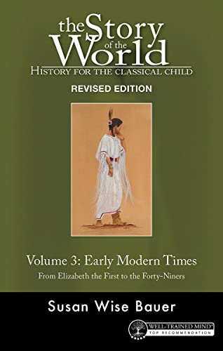 Stock image for Story of the World, Vol. 3 Revised Edition: History for the Classical Child: Early Modern Times (Story of the World, 11) for sale by HPB-Emerald