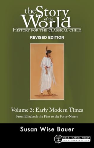 Stock image for Story of the World, Vol. 3 Revised Edition: History for the Classical Child: Early Modern Times (Revised) Format: Hardcover for sale by INDOO