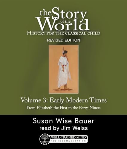 Stock image for The Story of the World, Vol. 3 Audiobook, Revised Edition: History for the Classical Child: Early Modern Times for sale by Campbell Bookstore