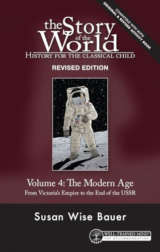 Stock image for Story of the World, Vol. 4 Revised Edition: History for the Classical Child: The Modern Age for sale by Goodwill Books