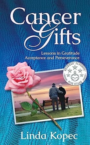 Stock image for Cancer Gifts: Lessons in Gratitude, Acceptance and Perseverance for sale by ZBK Books