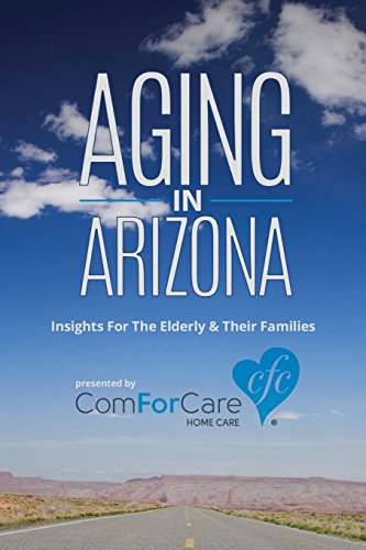 Beispielbild fr Aging in Arizona: Insights For The Elderly & Their Families zum Verkauf von Bookmans