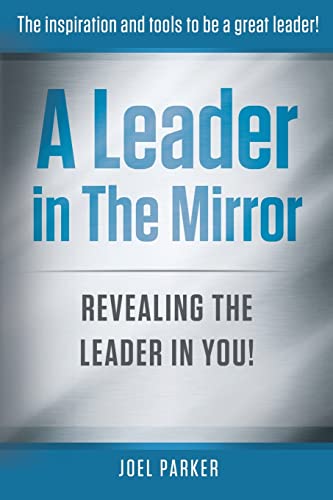 Imagen de archivo de A Leader In The Mirror: Revealing The Leader In You! a la venta por SecondSale