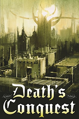 Stock image for Death's Conquest: Spirits, Shadows and Death: Volume 1 for sale by Revaluation Books