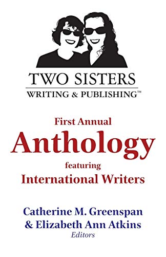 9781945875212: Two Sisters Writing and Publishing First Annual Anthology: Featuring International Writers