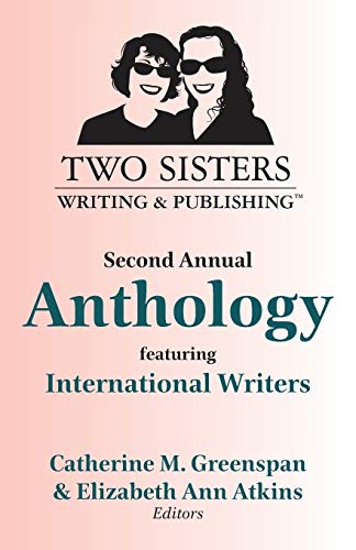 9781945875724: Two Sisters Writing and Publishing Second Annual Anthology: Featuring International Writers