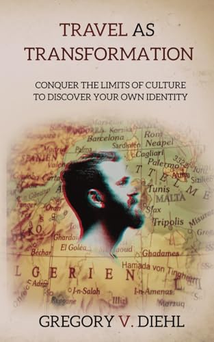 Beispielbild fr Travel as Transformation: Conquer the Limits of Culture to Discover Your Own Identity zum Verkauf von Goodwill of Colorado