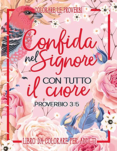 Stock image for Colorare Le Proverbi: Libro Da Colorare Per Adulti (Italian Edition) for sale by GF Books, Inc.