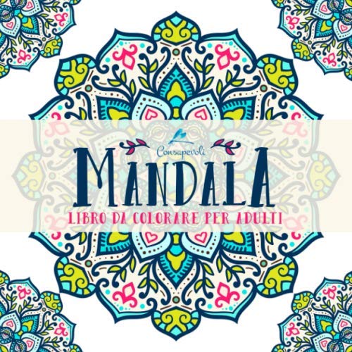 9781945888861: Mandala Consapevoli: Libro Da Colorare Per Adulti