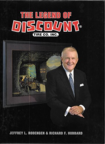 Stock image for The Legend of Discount Tire Co. Inc. 2002 Hardcover /Dust Jacket: for sale by GF Books, Inc.