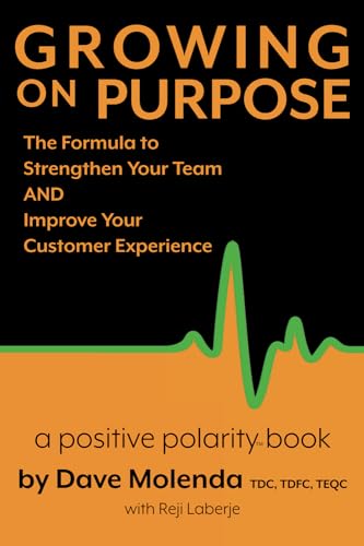 Stock image for Growing On Purpose: The Formula to Strengthen Your Team AND Improve Your Customer Experience for sale by SecondSale