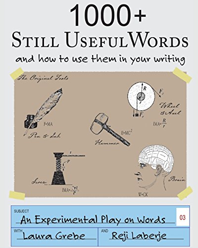 Stock image for 1000+ Still Useful Words: and how to use them in your writing (An Experimental Play on Words) for sale by SecondSale