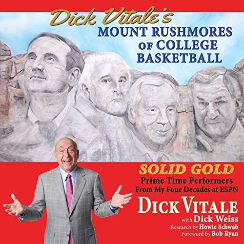 Beispielbild fr Dick Vitale's Mount Rushmores of College Basketball : Solid Gold Prime Time Performers from My Four Decades at ESPN zum Verkauf von Better World Books