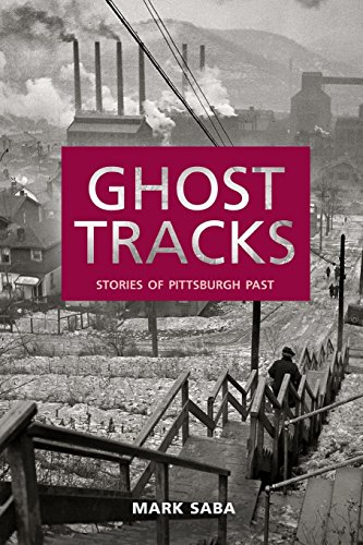 Beispielbild fr Ghost Tracks: Stories of Pittsburgh Past zum Verkauf von PlumCircle