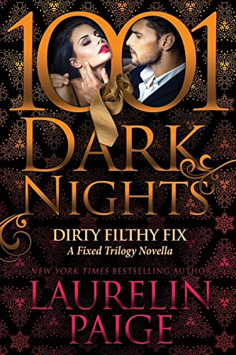 Stock image for Dirty Filthy Fix: A Fixed Trilogy Novella (1001 Dark Nights) for sale by GF Books, Inc.