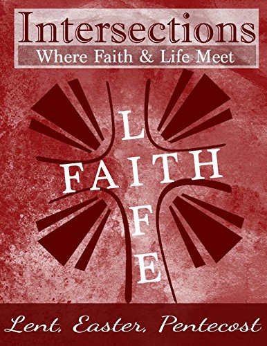 Stock image for Intersections: Where Faith and Life Meet: Lent, Easter, Pentecost Year 3 for sale by Lucky's Textbooks