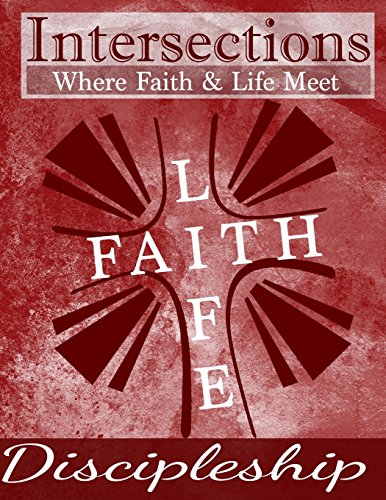 Stock image for Intersections: Where Faith and Life Meet: Discipleship for sale by Lucky's Textbooks